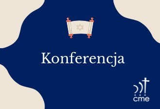 Konferencja „Historia Abrahama, Sary i Hagar”